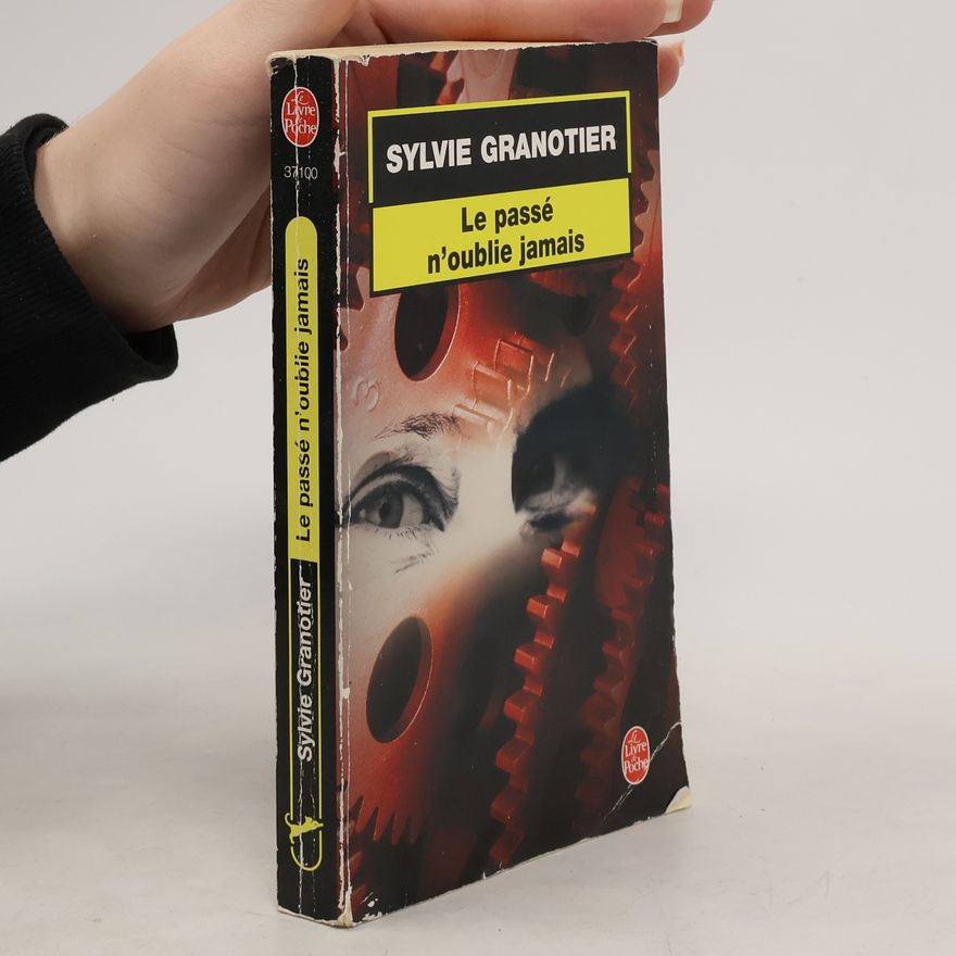 Sylvie Granotier Le Livre de Poche: Le passé n'oublie jamais