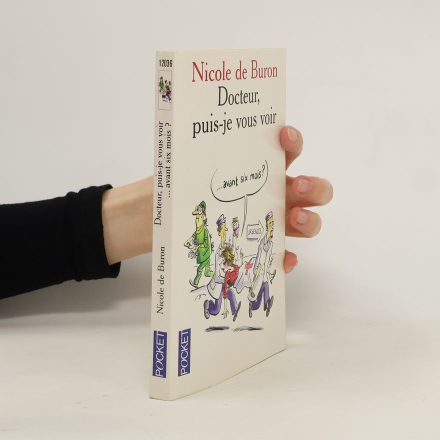 Nicole de Buron Docteur, puis-je vous voir avant....