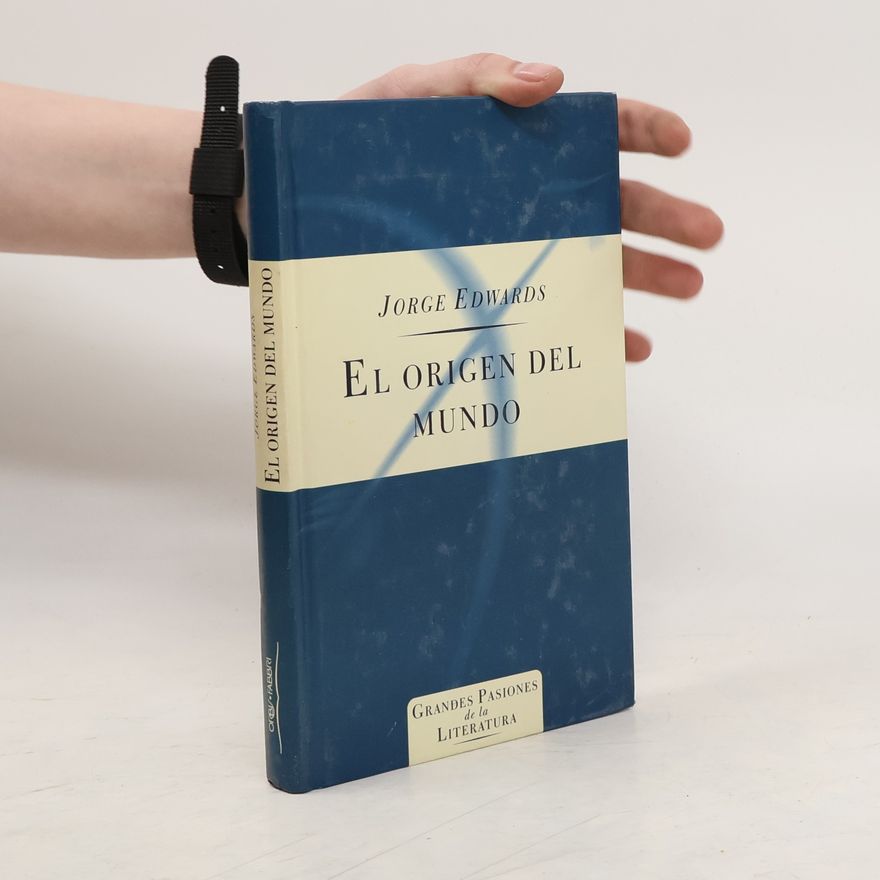Jorge Edwards El origen del mundo