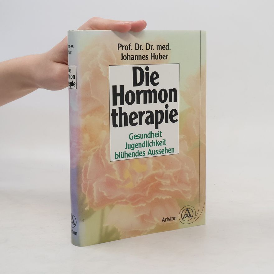Johannes Huber Die Hormontherapie