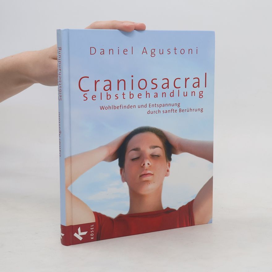Daniel Agustoni Craniosacral-Selbstbehandlung