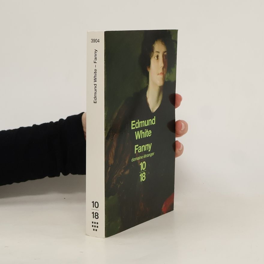 Edmund White Fanny