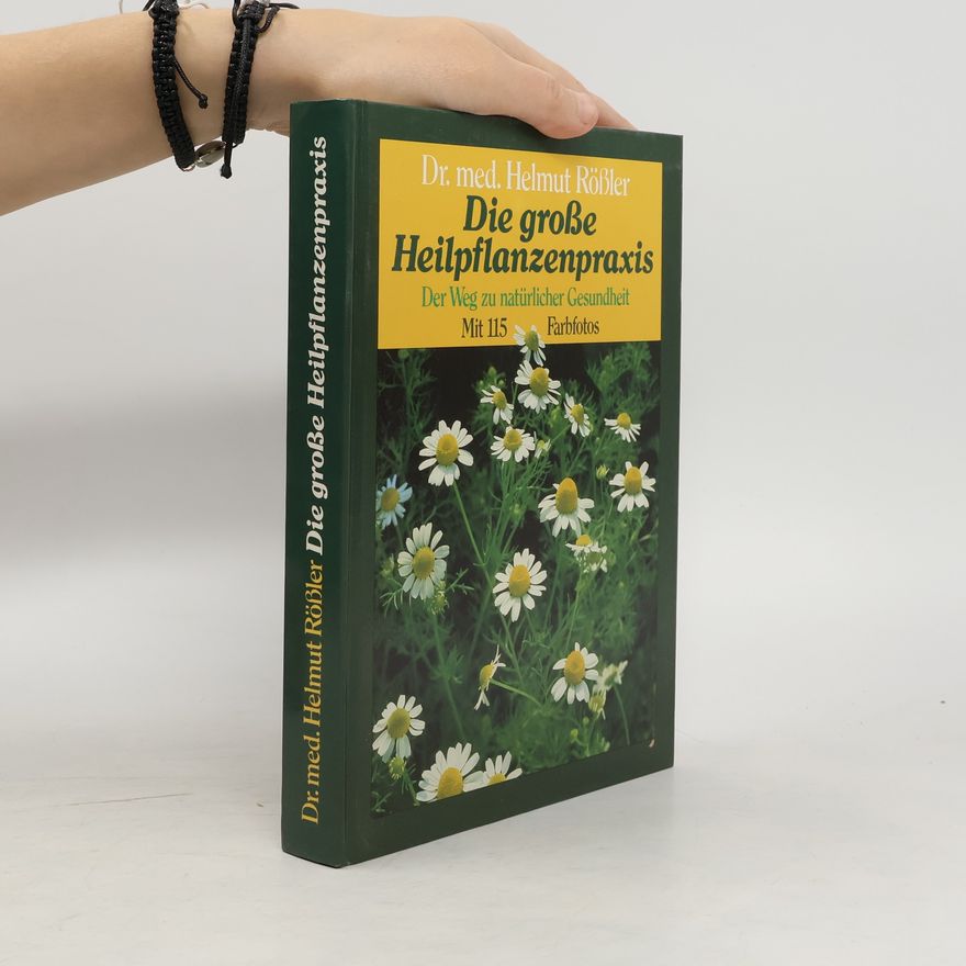 Helmut Rösler Die große Heilpflanzenpraxis