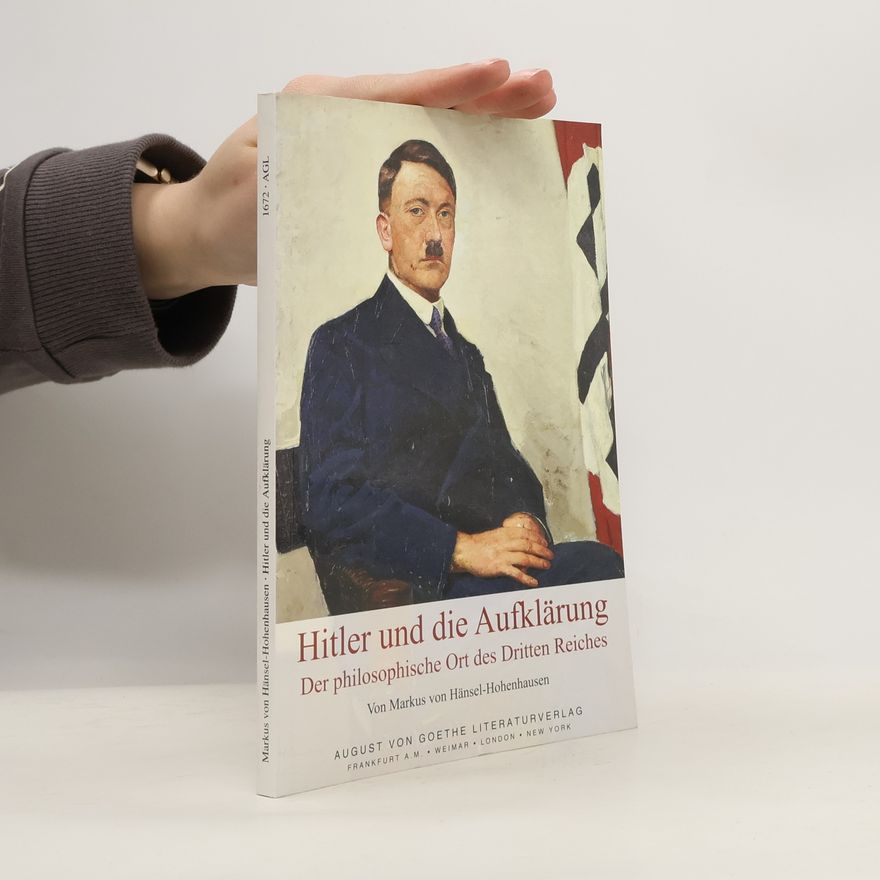 Markus von Hänsel-Hohenhausen Hitler und die Aufklärung