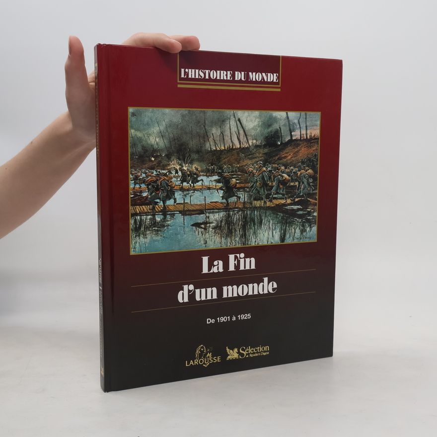 Chantal Antier-Renaud L'histoire du monde: La fin d'un monde : de 1901 à 1925