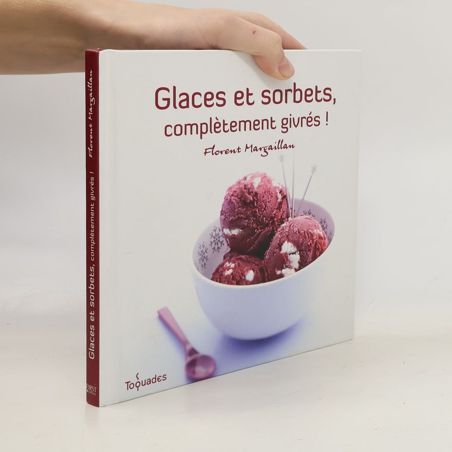 Florent Margaillan Glaces et sorbets, complètement givrés !