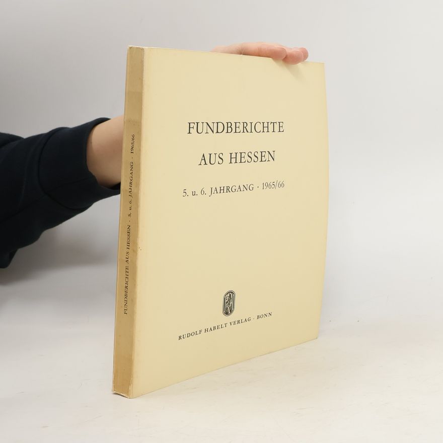 Autorenkollektiv Fundberichte aus Hessen 5 und 6. Jahrgang 1965/66