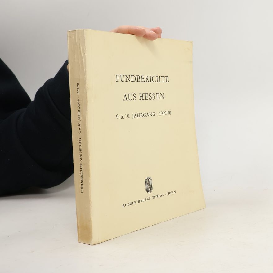 Autorenkollektiv Fundberichte aus Hessen 9. u. 10. Jahrgang 1969/70