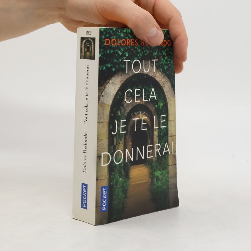Dolores Redondo Tout cela je te le donnerai