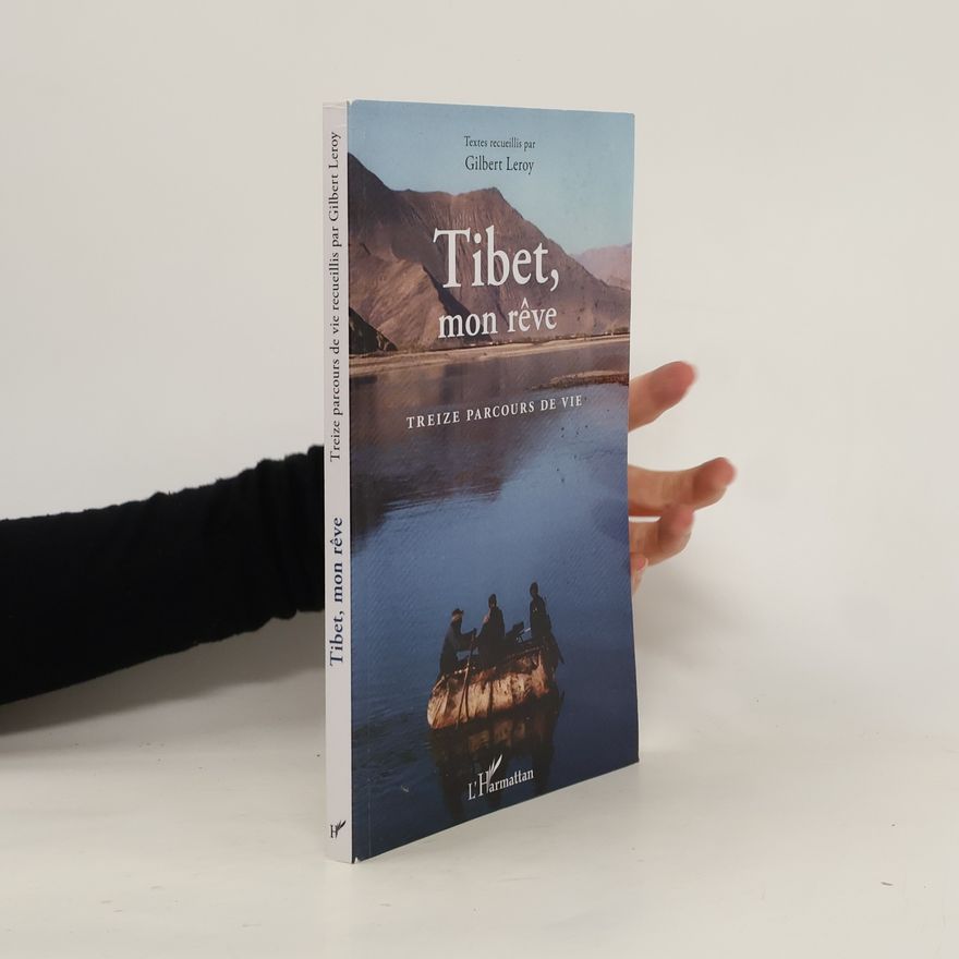 Gilbert Leroy Tibet, mon rêve