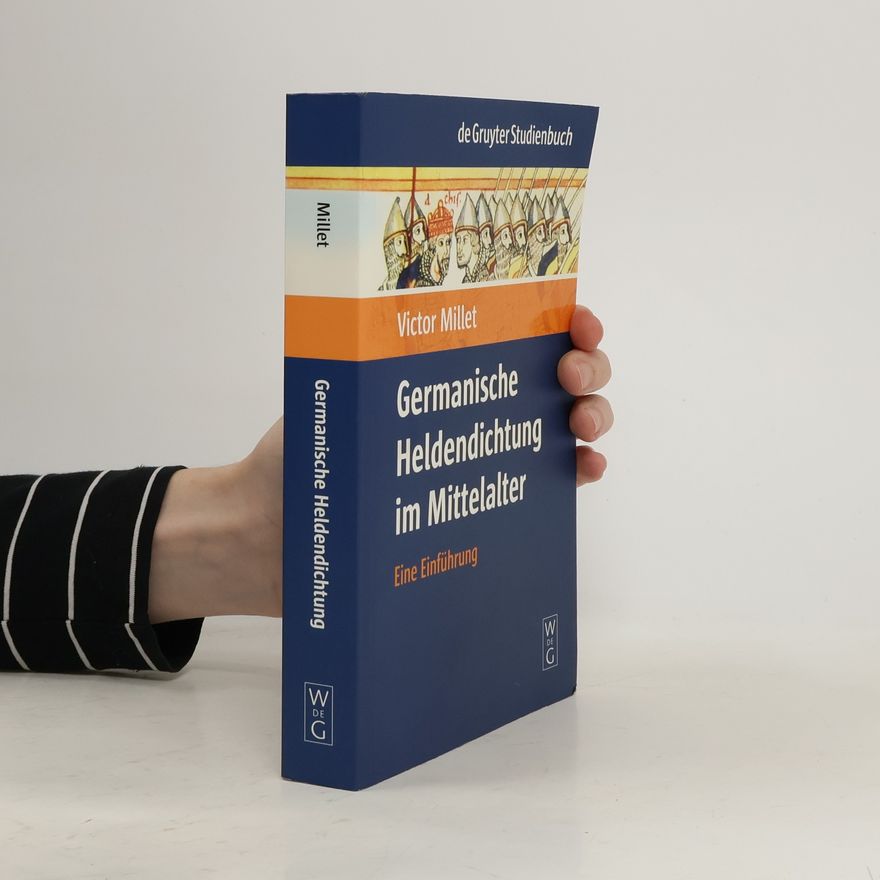 Victor Millet Germanische Heldendichtung im Mittelalter