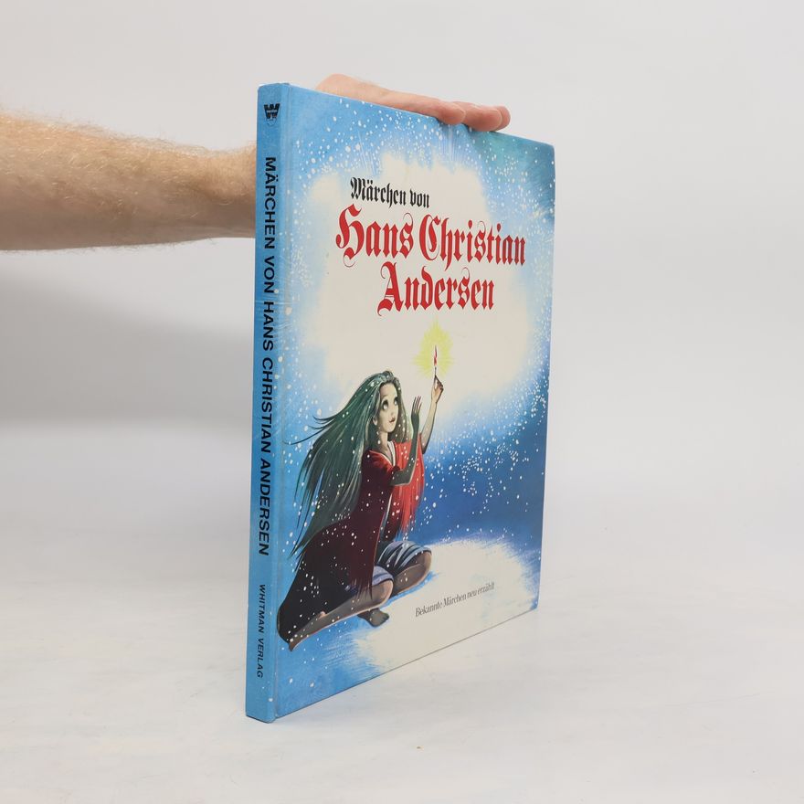 Hans Christian Andersen Märchen von Hans Christian Andersen