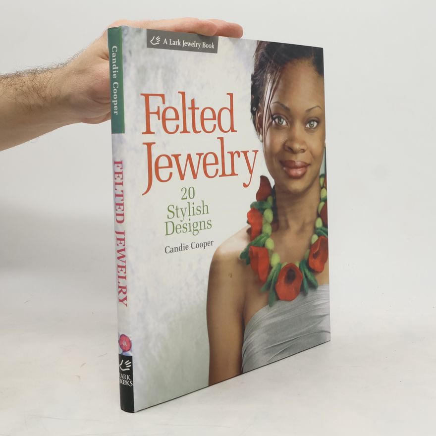 Candie Cooper Lark Jewelry Book: Felted Jewelry