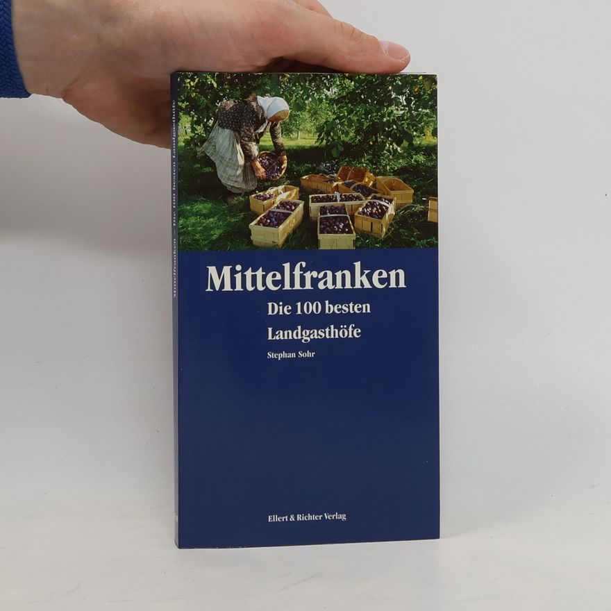 Stephan Sohr Mittelfranken - die 100 besten Landgasthöfe