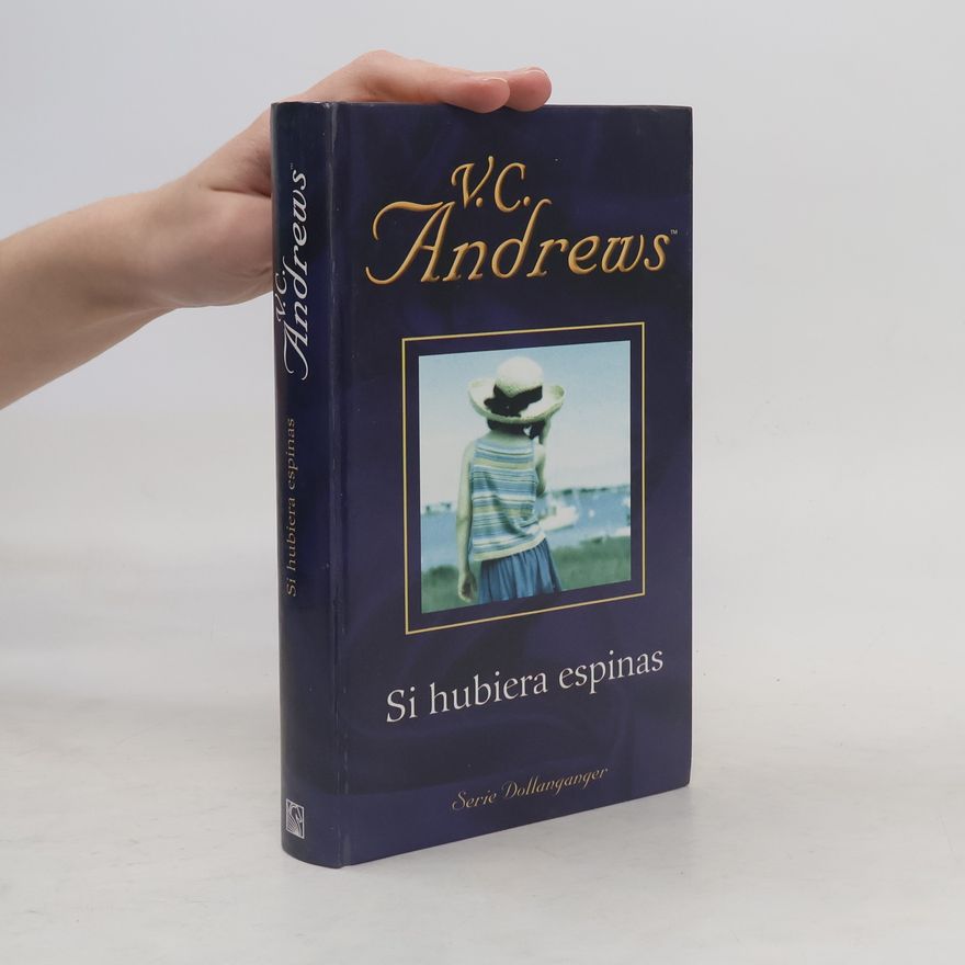 Virginia Cleo Andrews Serie Dollanganger: Si hubiera espinas