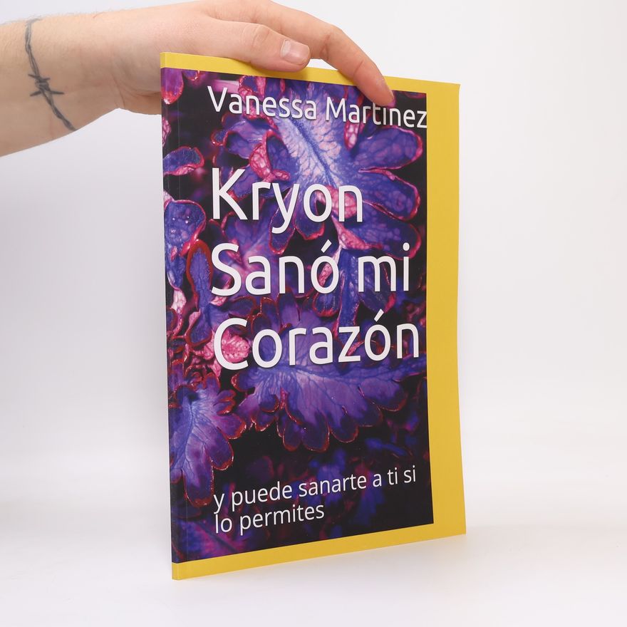 Vanessa Carolina Martinez Kryon Sanó mi Corazón: y puede sanarte a ti si lo permites