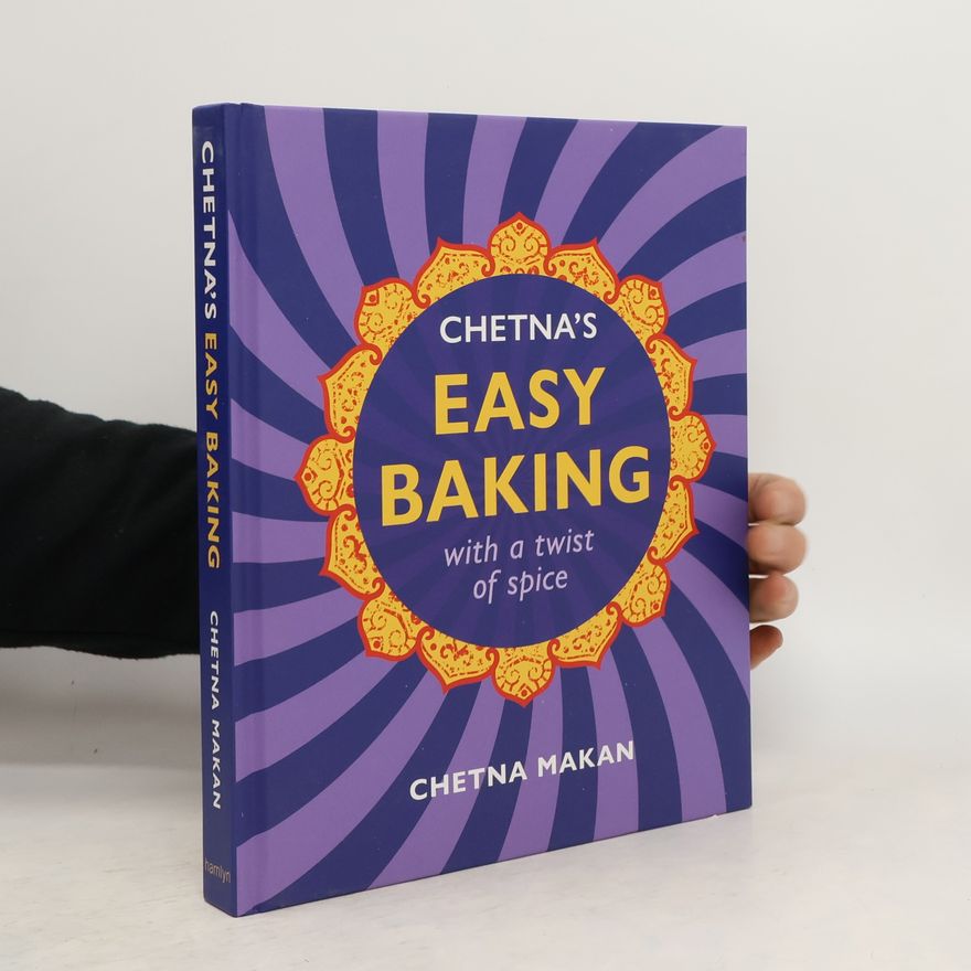 Chetna Makan Chetna's Easy Baking