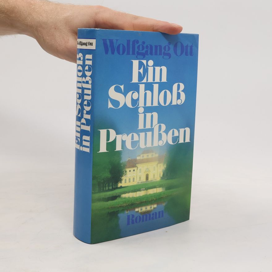 Wolfgang Ott Ein Schloß in Preußen