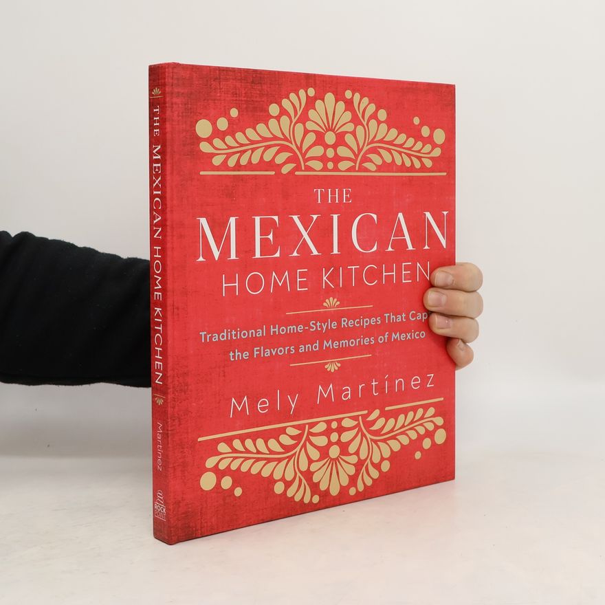 Mely Martínez The Mexican Home Kitchen