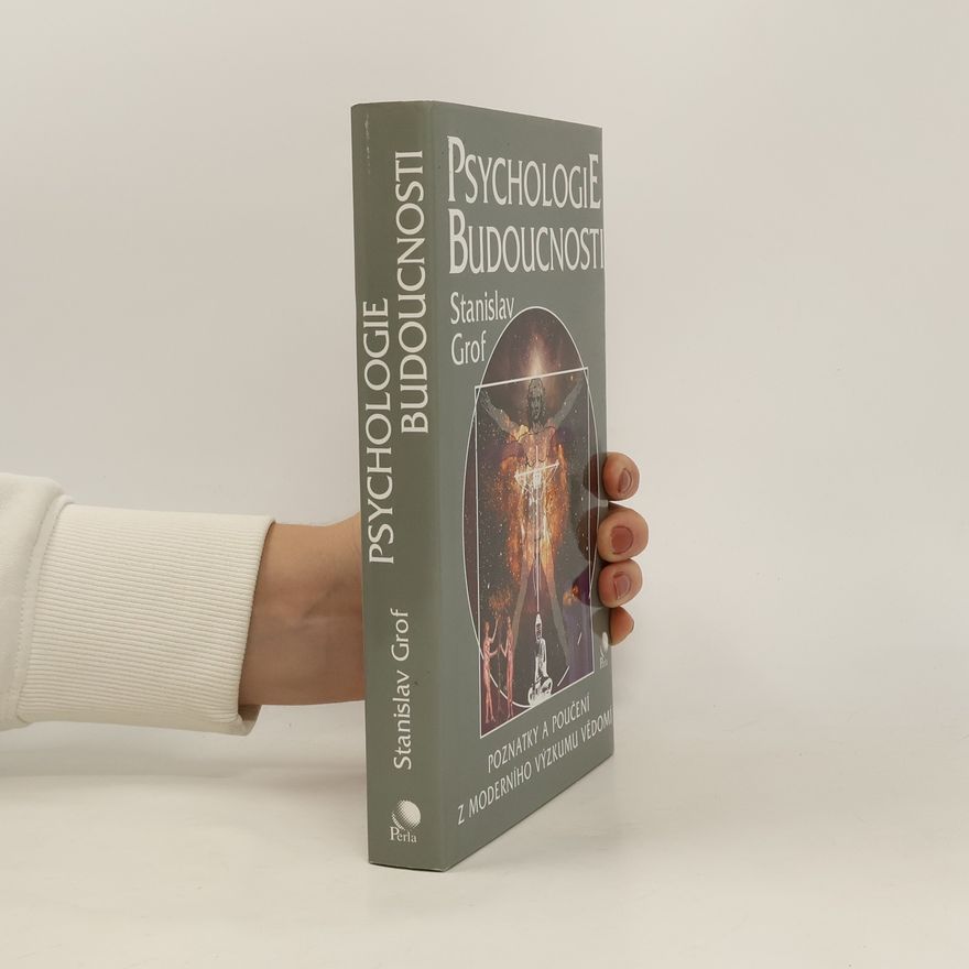 Stanislav Grof Psychologie budoucnosti