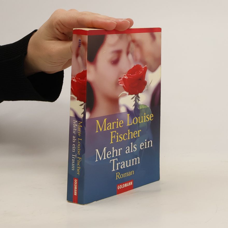 Marie Louise Fischer Mehr als ein Traum
