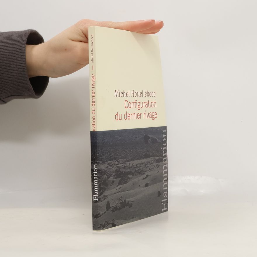 Michel Houellebecq Configuration du dernier rivage