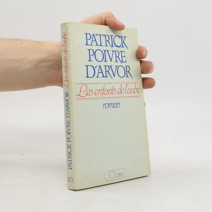 Patrick Poivre d'Arvor Les enfants de l'aube