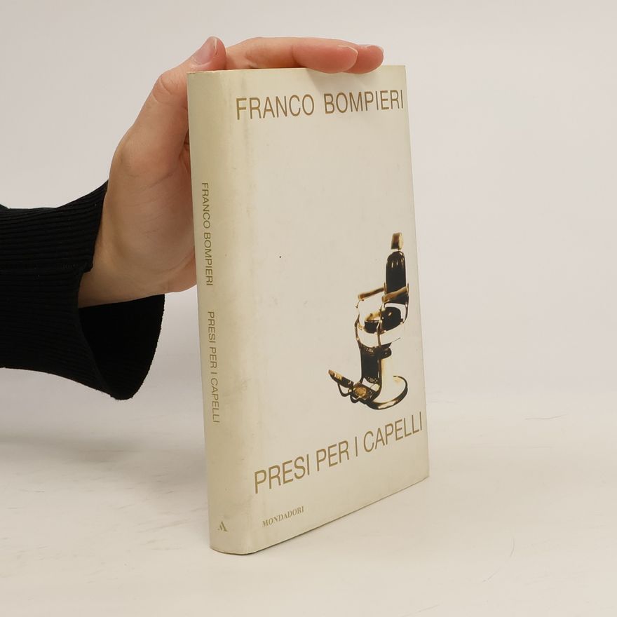 Franco Bompieri Presi per i capelli
