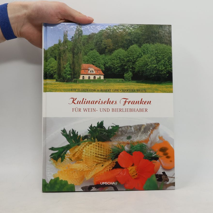 Ute Elsner-Link Kulinarisches Franken für Wein- und Bierliebhaber