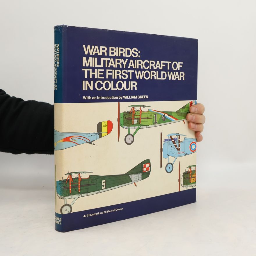 Dale McAdoo War Birds: Military Aircraft of the First World War in Colour