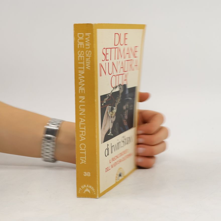Irwin Shaw Due settimane in un'altra città