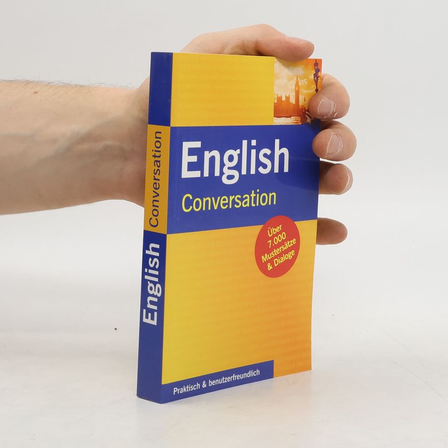 Various authors English Conversation. Über 7.000 Mustersätze & Dialoge