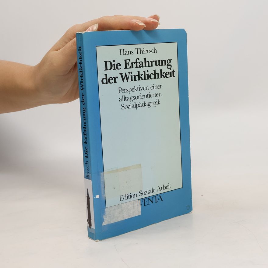 Hans Thiersch Die Erfahrung der Wirklichkeit