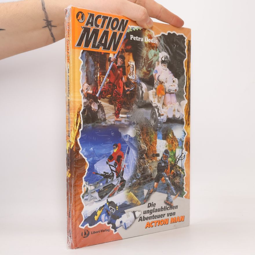 Petra Dedic Die unglaublichen Abenteuer von Action Man
