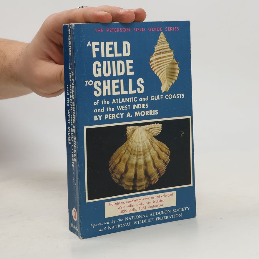 Percy A. Morris A Field Guide to Shells of the Atlantic and Gulf Coasts and the West Indies