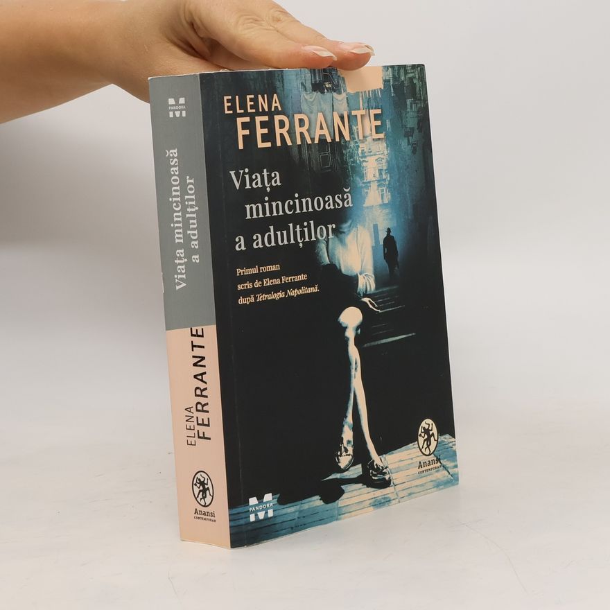 Elena Ferrante Viața mincinoasă a adulților