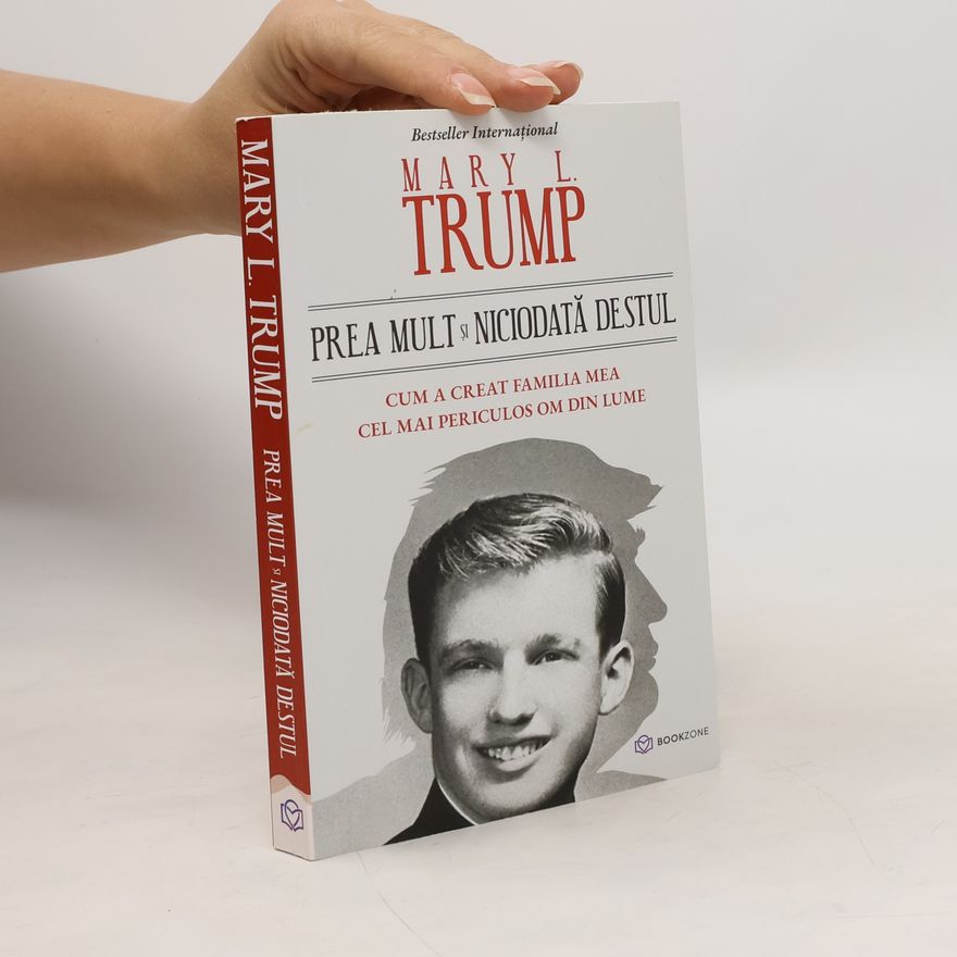 Mary L. Trump Prea mult și niciodată destul
