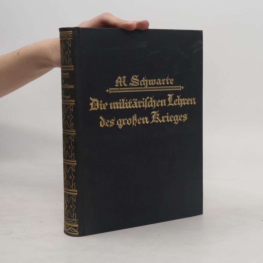 M. Schwarte Die Militärischen Lehren Des Großen Krieges