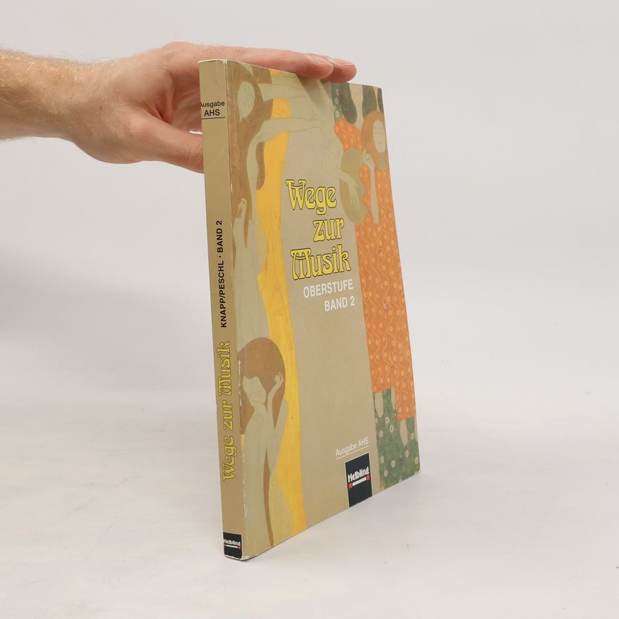 Walter Knapp Wege zur Musik. Bd. 2, Lehr- und Arbeitsbuch für die 11. und 12. Schulstufe