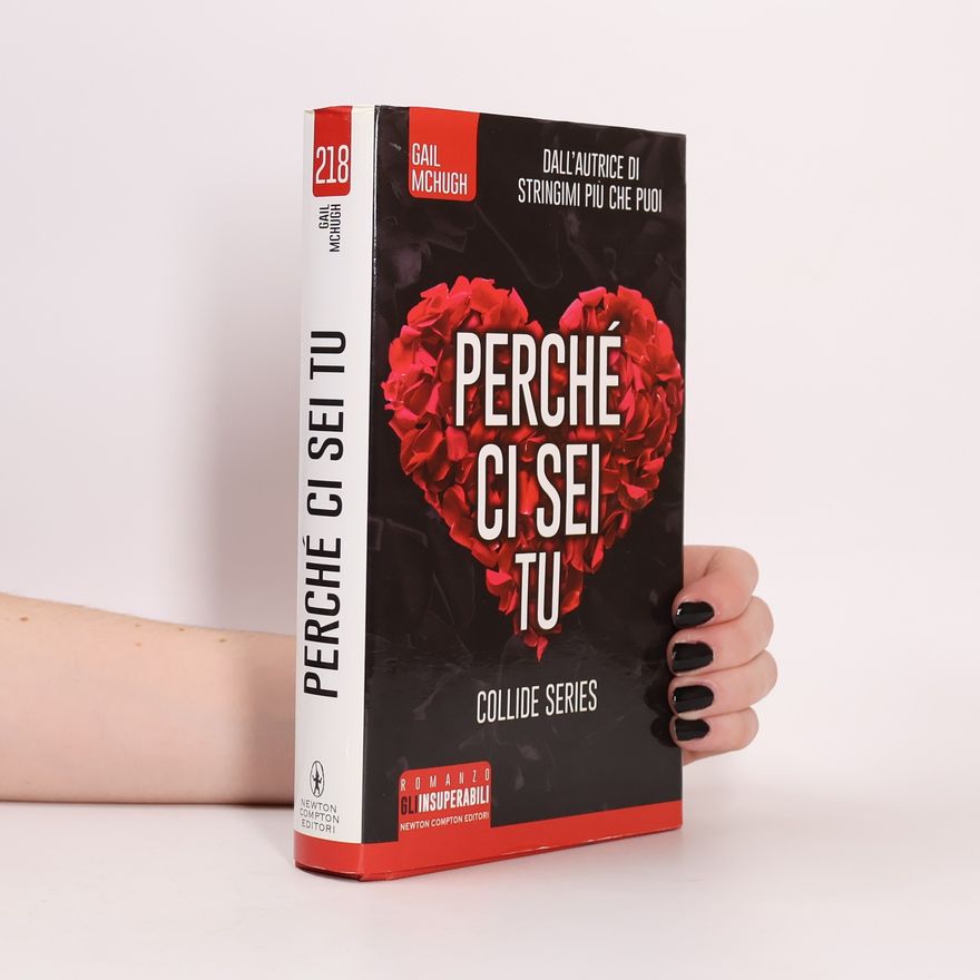 Gail McHugh Collide Series: Perché ci sei tu