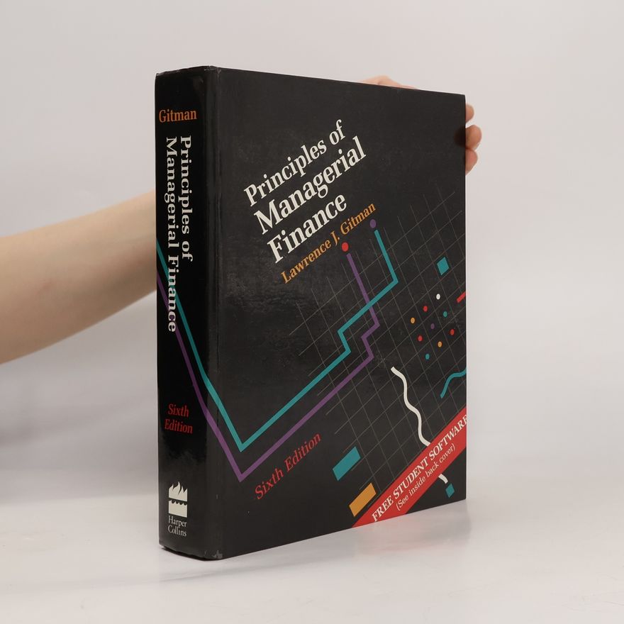Lawrence J. Gitman Principles of Managerial Finance Sixth Edition