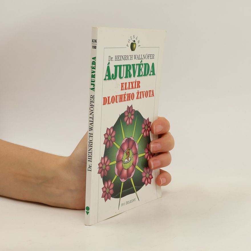 Heinrich Wallnöfer Ájurvéda : elixír dlouhého života
