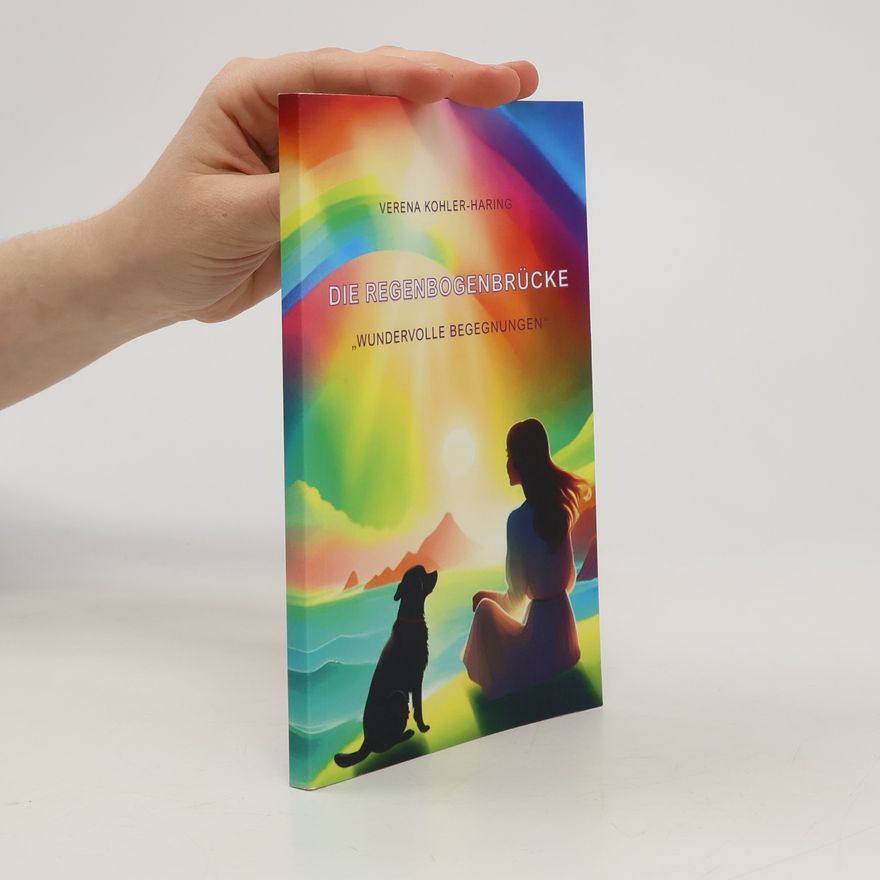 Verena Kohler-Haring Die Regenbogenbrücke