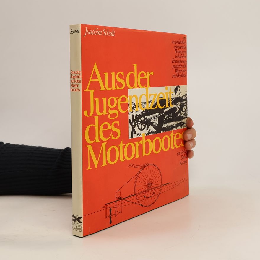 Joachim Schult Aus der Jugendzeit des Motorbootes