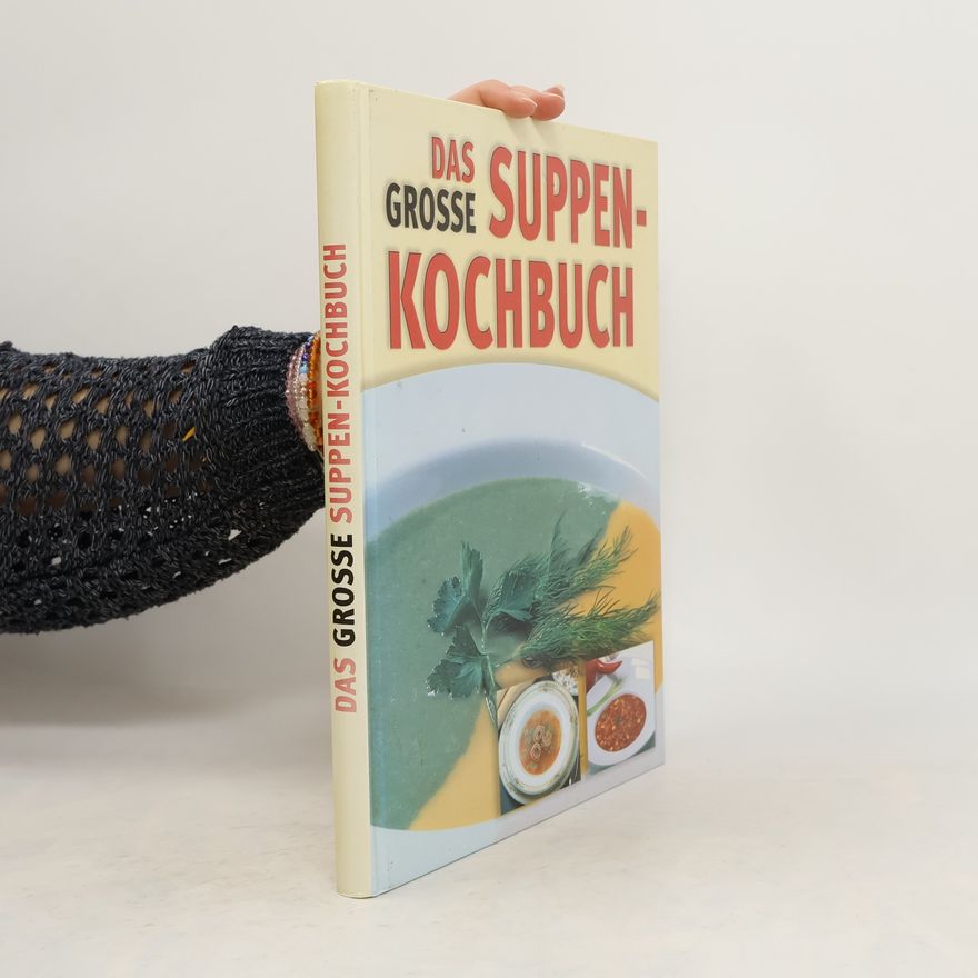 Autorenkollektiv Das Grosse Suppenkochbuch