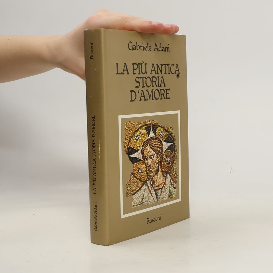 Gabriele Adani La più antica storia d'amore