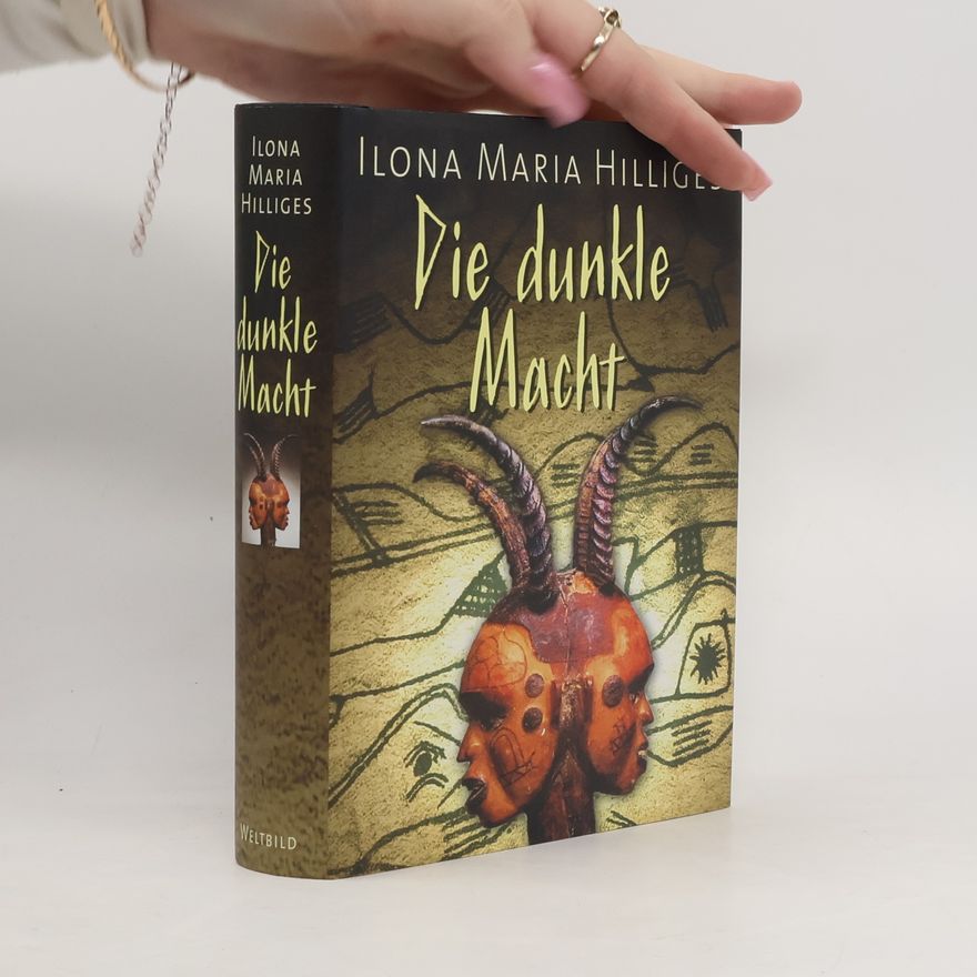 Ilona Maria Hilliges Die dunkle Macht