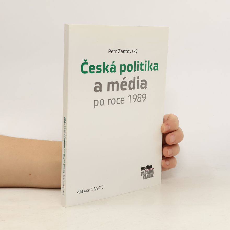 Petr Žantovský Česká politika a média po roce 1989