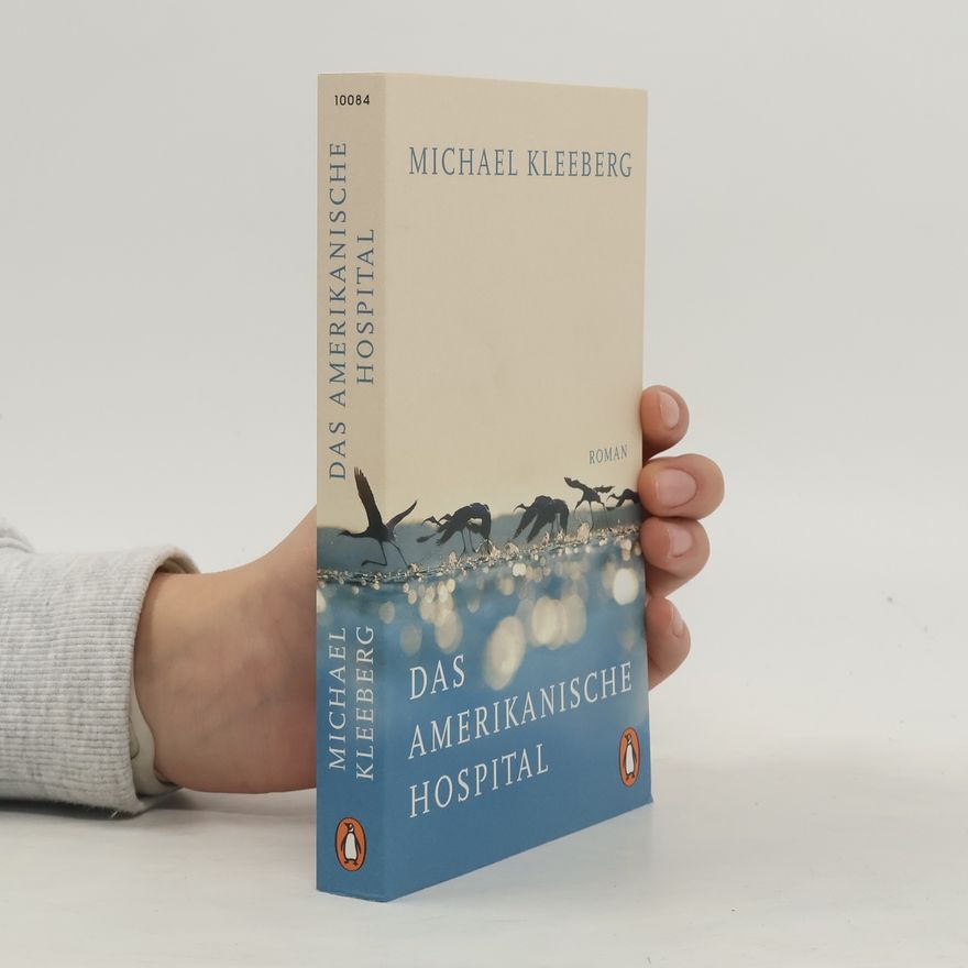 Michael Kleeberg Das amerikanische Hospital