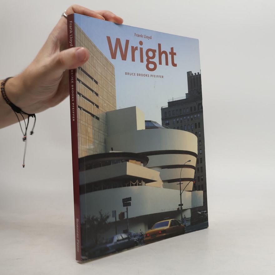 Bruce Brooks Pfeiffer Frank Lloyd Wright